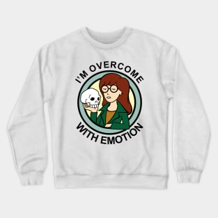 I'm Overcome With Emotion Crewneck Sweatshirt